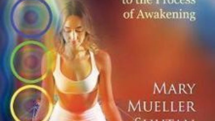 Cartea Working with Kundalini: An Experiential Guide to the Process of Awakening – Mary Mueller Shutan (download, pret, reducere)