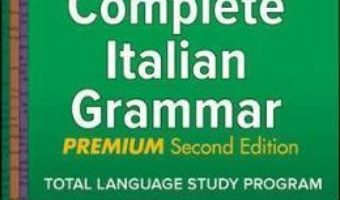 Cartea Practice Makes Perfect: Complete Italian Grammar, Premium Second Edition – Marcel Danesi (download, pret, reducere)