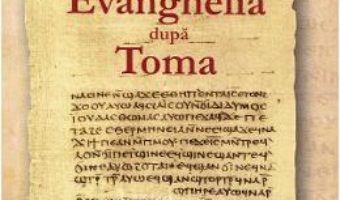 Cartea Evanghelia dupa Toma (download, pret, reducere)