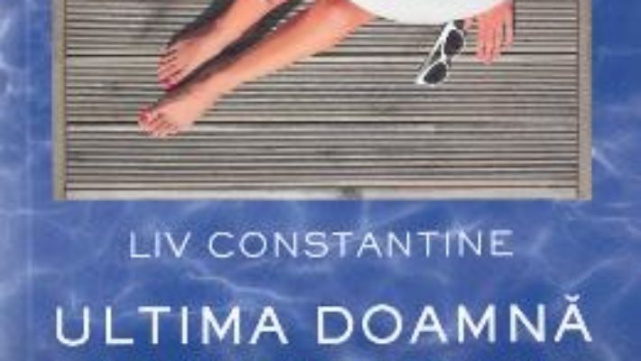 Cartea Ultima doamna Parrish – Liv Constantine (download, pret, reducere)