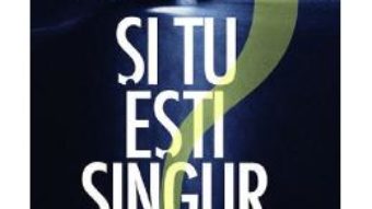 Cartea Si tu esti singur – Aurelian Silvestru (download, pret, reducere)