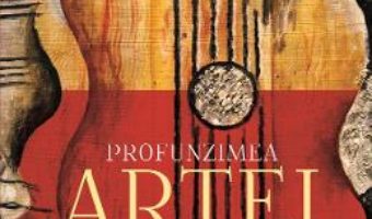 Cartea Profunzimea artei – Andrei Marga (download, pret, reducere)