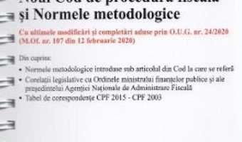 Cartea Noul cod de procedura fiscala si normele metodologice Act.12.02.2020 (download, pret, reducere)