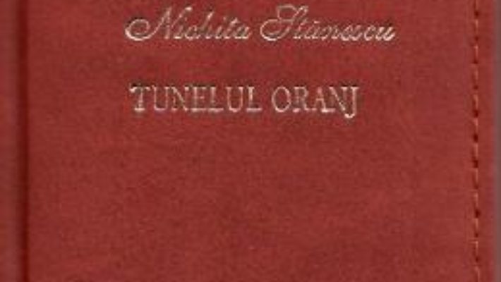 Cartea Tunelul oranj. Laurii poeziei – Nichita Stanescu (download, pret, reducere)