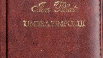 Cartea Umbra timpului. Laurii poeziei – Ion Pillat (download, pret, reducere)