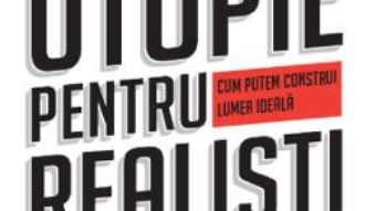 Cartea Utopie pentru realisti – Rutger Bregman (download, pret, reducere)