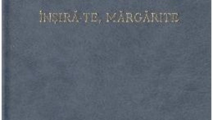 Cartea Insira-te, margarite – Vasile Alecsandri (download, pret, reducere)