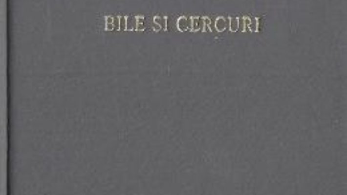 Cartea Bile si cercuri – Marin Sorescu (download, pret, reducere)