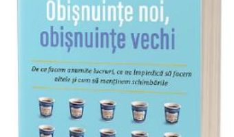 Cartea Obisnuinte noi, obisnuinte vechi – Jeremy Dean (download, pret, reducere)