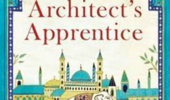 Cartea The Architect’s Apprentice – Elif Shafak (download, pret, reducere)