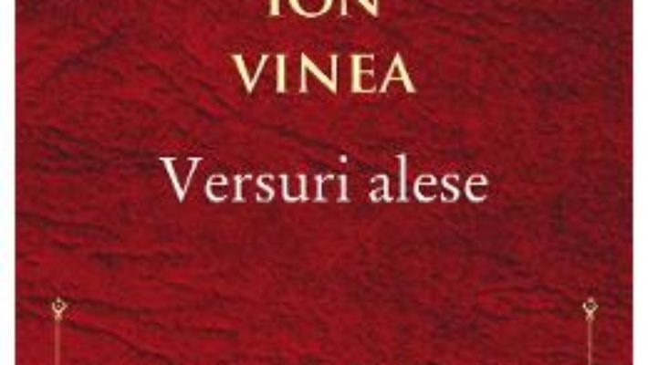 Cartea Versuri alese – Ion Vinea (download, pret, reducere)