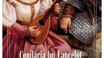 Cartea Copilaria lui Lancelot si Lancelot indragostit (download, pret, reducere)