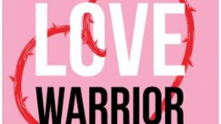 Cartea Love Warrior. Loveste si lupta – Glennon Doyle (download, pret, reducere)