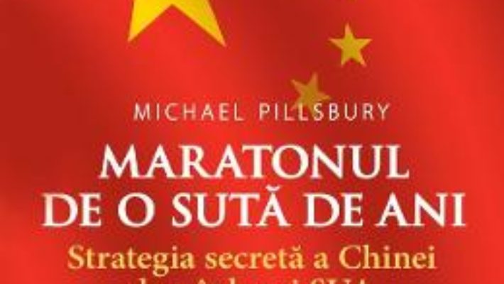 Cartea Maratonul de o suta de ani – Michael Pillsbury (download, pret, reducere)