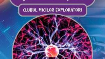 Cartea Clubul micilor exploratori. Stiinta (download, pret, reducere)