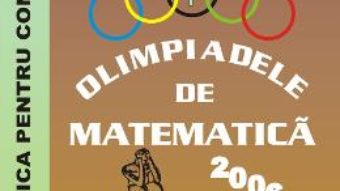 Cartea Olimpiadele de matematica – Clasa 5 – 2006 – Marius Damian, Nicolae Stanica, Laszlo Szilard (download, pret, reducere)