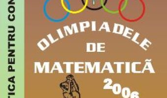 Cartea Olimpiadele de matematica – Clasa 5 – 2006 – Marius Damian, Nicolae Stanica, Laszlo Szilard (download, pret, reducere)