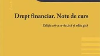 Cartea Drept financiar. Note de curs Ed.6 – Ioana Maria Costea (download, pret, reducere)