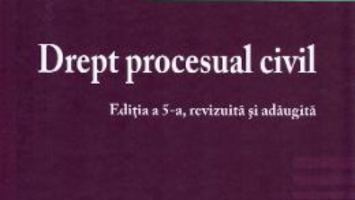 Cartea Drept procesual civil Ed.5 – Gabriel Boroi, Mirela Stancu (download, pret, reducere)