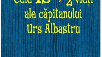 Pret Cele 13 1/2 vieti ale capitanului Urs Albastru – Walter Moers pdf