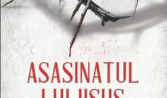 Pret Asasinatul Lui Iisus – Bill O Reilly, Martin Dugard pdf