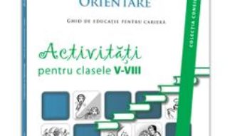 Cartea Consiliere Si Orientare. Activitati Pentru Clasele 5-8 – Gabriela Lemeni, Mihaela Porumb pdf