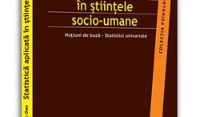 Cartea Statistica Aplicata In Stiintele Socio-Umane – Cristian Opariuc-Dan (download, pret, reducere)