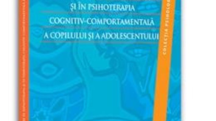 Cartea Introducere In Hipnoterapia Si In Psihoterapia Cognitiv-Comportamentala A Copilului Si A Adolescentu pdf