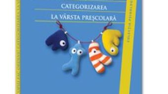 Cartea Copiii Fac Ordine! Categorizarea La Varsta Prescolara – Thea Ionescu pdf