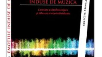 Cartea Emotiile Induse De Muzica – Felicia Rodica Baltes (download, pret, reducere)