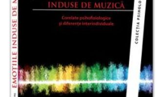 Cartea Emotiile Induse De Muzica – Felicia Rodica Baltes (download, pret, reducere)