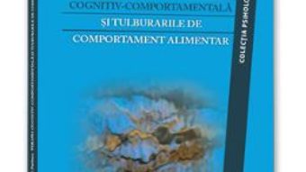 Cartea Terapia Cognitiv-Comportamentala Si Tulburarile De Comportament Alimentar – Christopher G. Fairburn (download, pret, reducere)