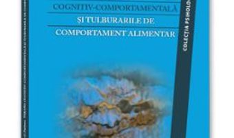 Cartea Terapia Cognitiv-Comportamentala Si Tulburarile De Comportament Alimentar – Christopher G. Fairburn (download, pret, reducere)