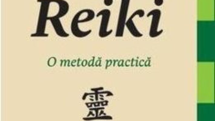 Cartea Reiki, O Metoda Practica – Mihai Albu (download, pret, reducere)