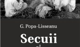 Secuii Si Secuizarea Romanilor – G. Popa-Lisseanu PDF (download, pret, reducere)