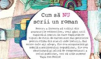 Cum sa nu scrii un roman – Howard Mittelmark, Sandra Newman PDF (download, pret, reducere)