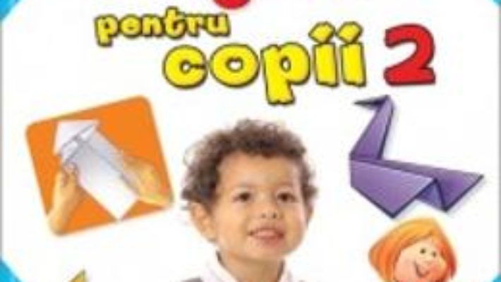 Cartea Origami pentru copii 2 (download, pret, reducere)