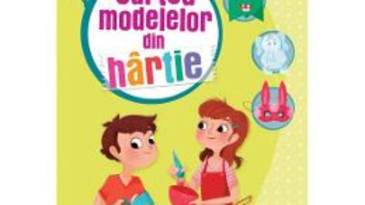 Cartea Cartea modelelor din hartie (download, pret, reducere)