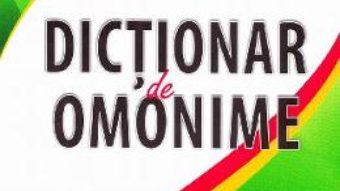 Pret Dictionar de omonime – Marius-Emil Dulgheru pdf