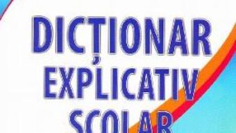 Pret Dictionar explicativ scolar – Marius-Emil Dulgheru pdf