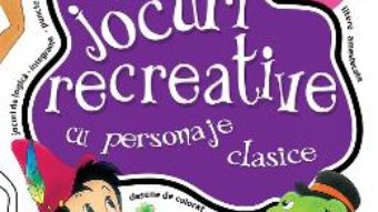 Primele mele jocuri recreative cu personaje clasice PDF (download, pret, reducere)