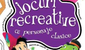 Primele mele jocuri recreative cu personaje clasice PDF (download, pret, reducere)