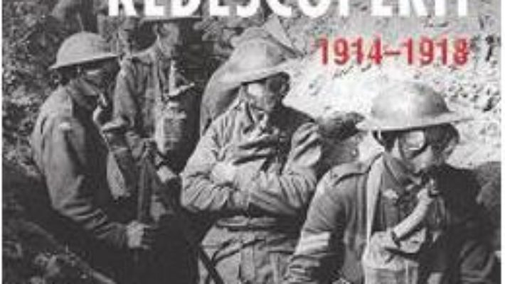 Cartea Razboiul Redescoperit 1914-1918 – (download, pret, reducere)