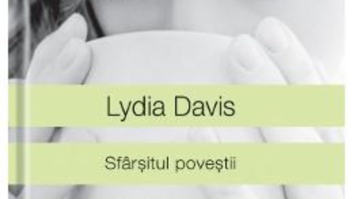 Download Sfarsitul povestii – Lydia Davis pdf, ebook, epub