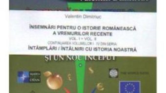 Pret Insemnari Pentru O Istorie Romaneasca A Vremurilor Recente Vol.1+2 – Valentin Dimitriuc pdf