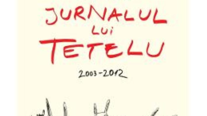 Pret File Din Jurnalul Lui Tetelu 2003-2012 pdf