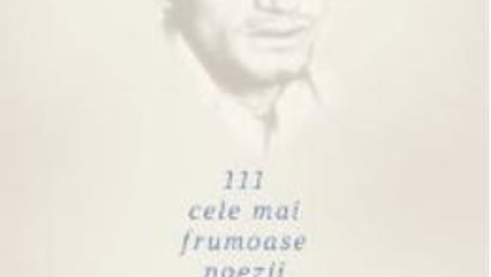 Pret 111 cele mai frumoase poezii – Cezar Ivanescu pdf