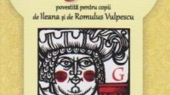 Pret Viata nemaipomenita a marelui Gargantua povestita pentru copii – Francois Rabelais pdf