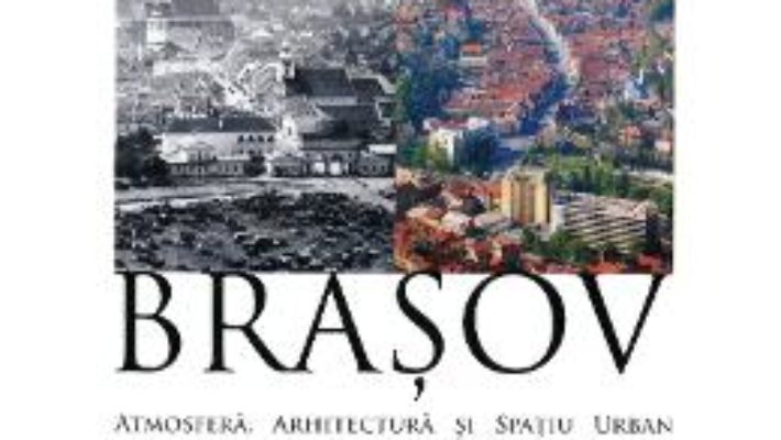 Pret Brasov: Atmosfera, Arhitectura Si Spatiu Urban – Teofil Mihailescu pdf