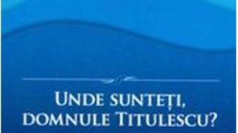 Pret Unde Sunteti, Domnule Titulescu? – Dan Mihai Barliba pdf